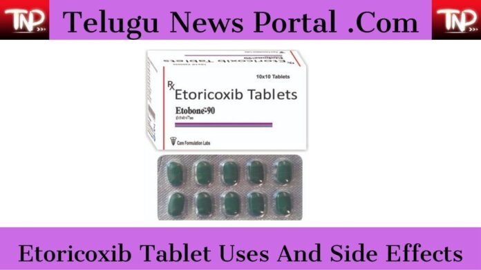 Etoricoxib Tablet Uses In Telugu