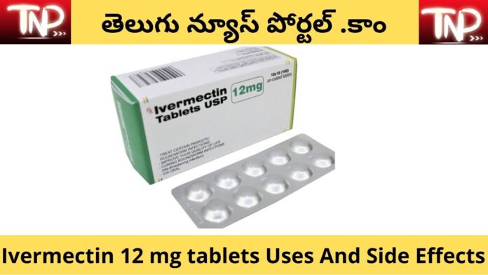 Ivermectin 12 mg Tablet Uses In Telugu