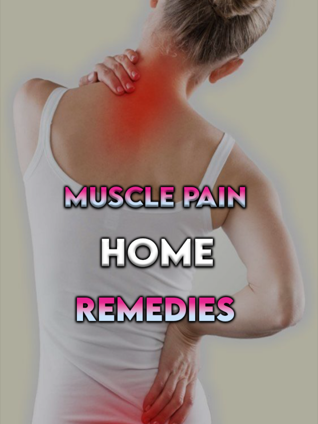 Muscle Pain Home Remedies